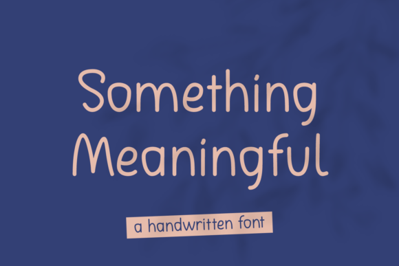 Something Meaningful Font for Authentic Digital Design